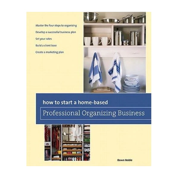 How To Start A Home-Based Professional Organizing Business