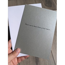 Rude Birthday Card for Him - This card matches your grey hair! Funny Silver Birthday Card for Dad Brother, Son, Her, Friend – Gifts for Women - Quality Grey Cardstock