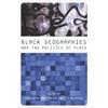 Black Geographies and the Politics of Place