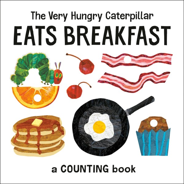 The Very Hungry Caterpillar Eats Breakfast: A Counting Book (The