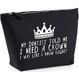 Hippowarehouse My dentist told me I need a crown I was like I know right? printed make up cosmetic wash bag 18x19x9cm