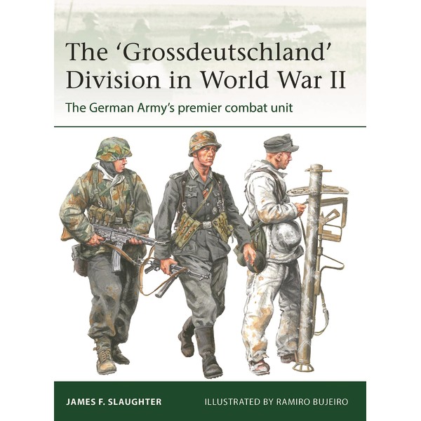 The 'Grossdeutschland' Division in World War II: The German Army's