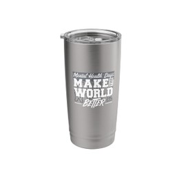 Mental Health Days Make The World Better Stainless Steel Insulated Tumbler