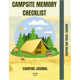 Campsite Arranging and Memory Checklist: Camping and Travel Logbook | Camping Journal | Keepsake Camp Memory and Checklist for RV Travel and Camping ... Gifts Idea for Good Planned Camper Journey