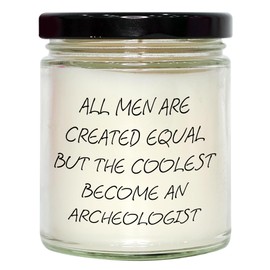 Archeologist Gifts for The Cool Guys, Funny Quote, Vanilla Soy Candle, 9oz, Christmas Unique Gifts from Men to Archeologists