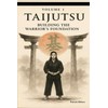 TAIJUTSU: Volume 1: BODY, ALIGNMENT AND BUILDING THE WARRIOR’S FOUNDATION