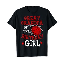 Great Grandpa Of The Birthday Girl Ladybug Bday Celebration T-Shirt