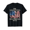 The United States Constitution USA Due Process For All T-Shirt