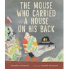 The Mouse Who Carried a House on His Back