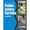 The Complete Guide to Public Safety Cycling: .