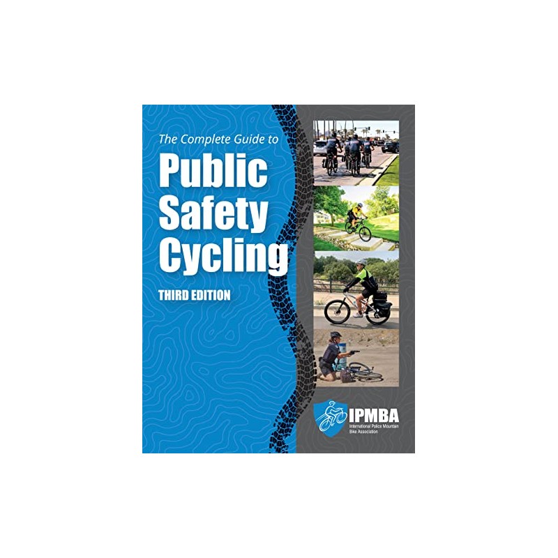The Complete Guide to Public Safety Cycling: .