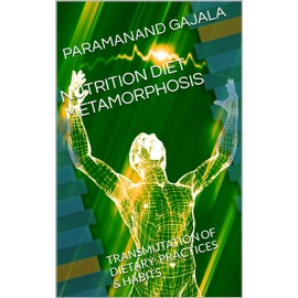  NUTRITION DIET METAMORPHOSIS : TRANSMUTATION OF DIETARY: PRACTICES & HABITS