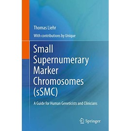 Small Supernumerary Marker Chromosomes (sSMC): A Guide for Human Geneticists and Clinicians