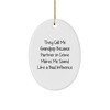 Funny Grandpop Gifts, Oval Ornament, 'They Call Me Grandpop Because
