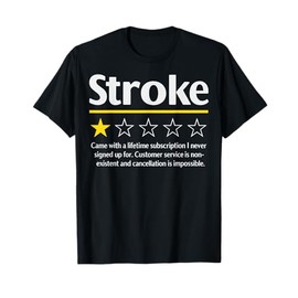 Stroke Wouldn't Recommend T-Shirt