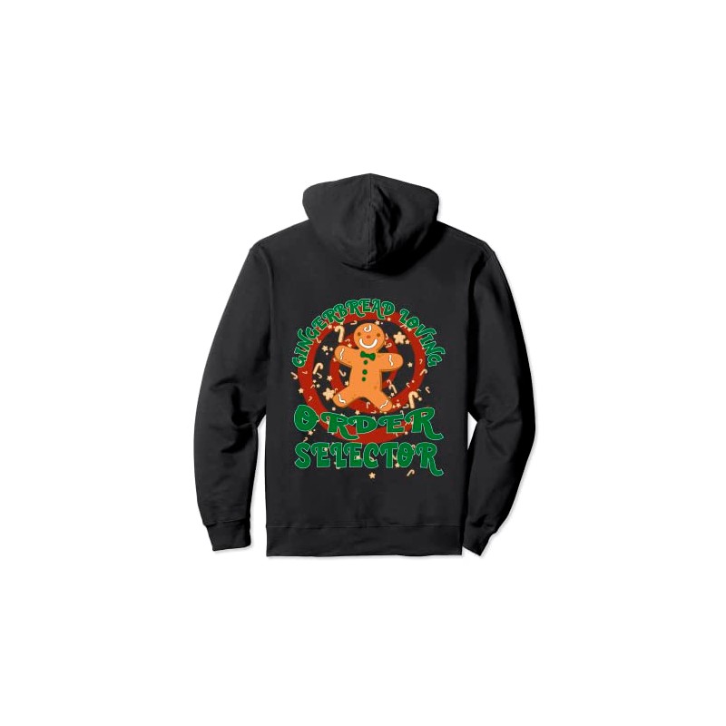 Order Selector Job Gingerbread Funny Xmas Pullover Hoodie