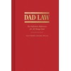Dad Law: The Definitive Reference for All Things Dad