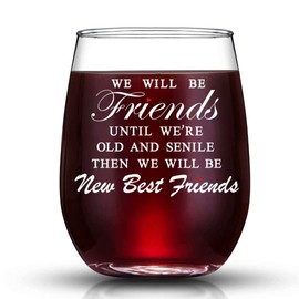 JERIO We Will Be Friends Until We Are Old And Senile, Friend Gifts 30th 40th 50th 60th Birthday Gifts for Women, BFF, Roommate, Her,15 oz Stemless Wine Glass