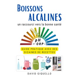  Boissons alcalines: un raccourci vers la bonne santé (Supers Compléments Alimentaires) (French Edition)