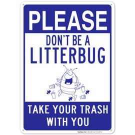 Please Don't Be A Litterbug Sign, 10x14 Inches, Rust Free .040 Aluminum, Fade Resistant, Made in USA
