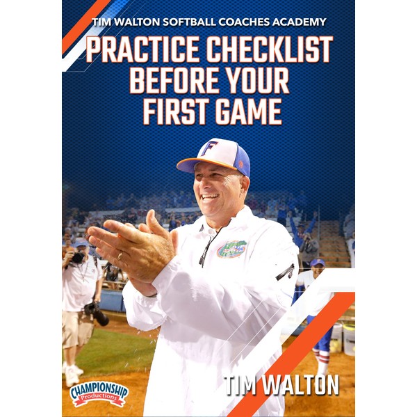 Tim Walton Softball Coaches Academy: Practice Checklist Before Your First