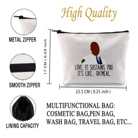 Brooklyn 99 Inspired Gift Your Love Sustains Me Like Oatmeal Makeup Bag Gift for Fans (Like Oatmeal bag CA)