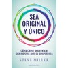 Sea original y único: Cómo crear una ventaja significativa ante