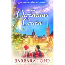 The Christmas Cruise: Romancing the Royals Book 3