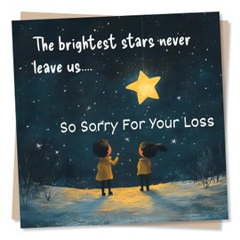 Beautiful Sympathy Card for Loss of Loved One - Grief and Death, Loss - The Brightest Stars Never Leave Us, So Sorry For Your Loss - For a Friend, Best Friend, Relative, Other