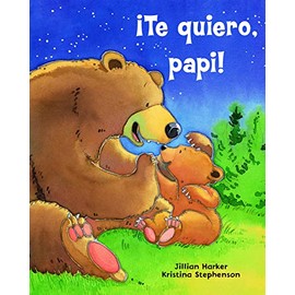 Te quiero, papi! (Spanish Edition)