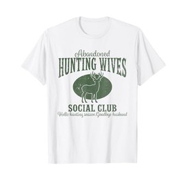Vintage Abandoned Hunting Wives Social Club Hunting Season T-Shirt