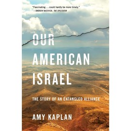 Our American Israel: The Story of an Entangled Alliance