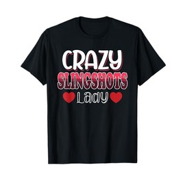 Crazy Slingshots Lady Women T-Shirt