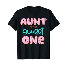 Aunt of The Sweet One First Birthday Matching Family Donut T-Shirt
