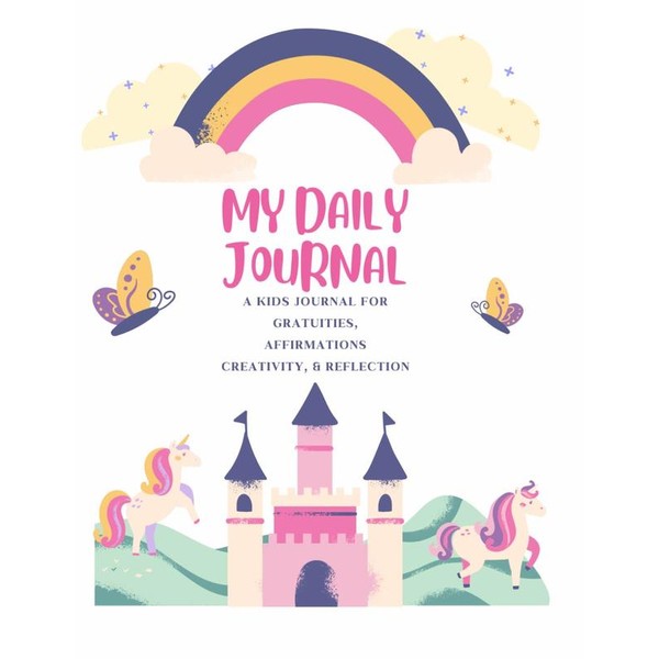 My Daily Journal for Big Kids: Gratitude, Affirmations, and Mindfulness