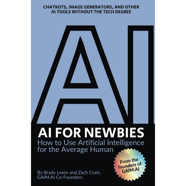 AI for Newbies: How to Use Artificial Intelligence for the