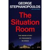 The Situation Room: The Inside Story of Presidents in Crisis