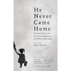 He Never Came Home: Interviews, Stories, and Essays from Daughters