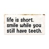 Deerts 1272HS Life is Short Smile While You Still Have