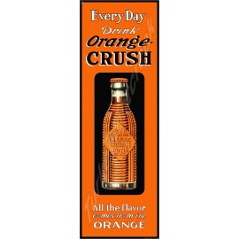 Every Day Drink Orange Crush Advertising Metal Sign 2 Sizes to Choose From - 6"x18"