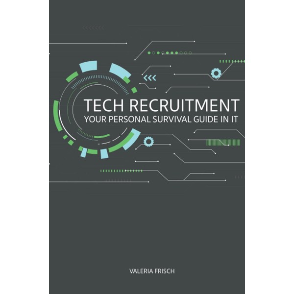 Tech Recruitment: your personal survival guide in IT