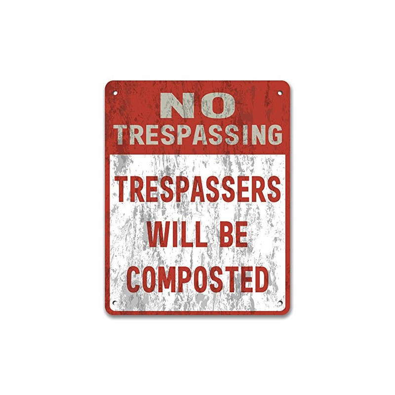 No Trespassing: Trespassers Will Be Composted - Private Property Yard