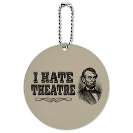 I Hate Theatre Abe Lincoln Round Luggage ID Tag Card Suitcase Carry-On