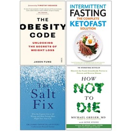 Obesity Code, Intermittent Fasting The Complete Ketofast Solution, The Salt Fix, How Not To Die Collection 4 Books Set