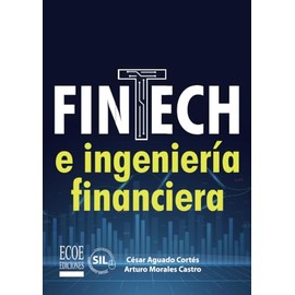 Fintech e ingeniería financiera (Spanish Edition)