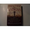 Prisoner of the Vatican: The Popes' Secret Plot to Capture