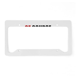 CafePress of Course I Am Polish License Plate Holder Aluminum License Plate Frame, License Tag Holder