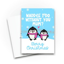 Funny Novelty Christmas Cards | Waddle I Do Without You?! | Mum Daughter Christmas Present Xmas Celebration | Banter Funny | CBH1387