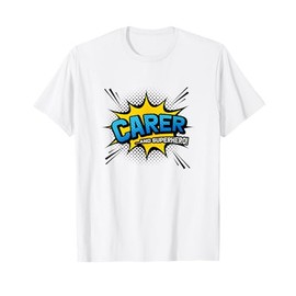 Carer & Superhero - Caregiver Comic Book Style T-Shirt