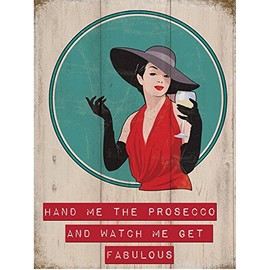 Hand Me The Prosecco & Watch Me Get Fabulous Metal Sign 200mm x 150mm